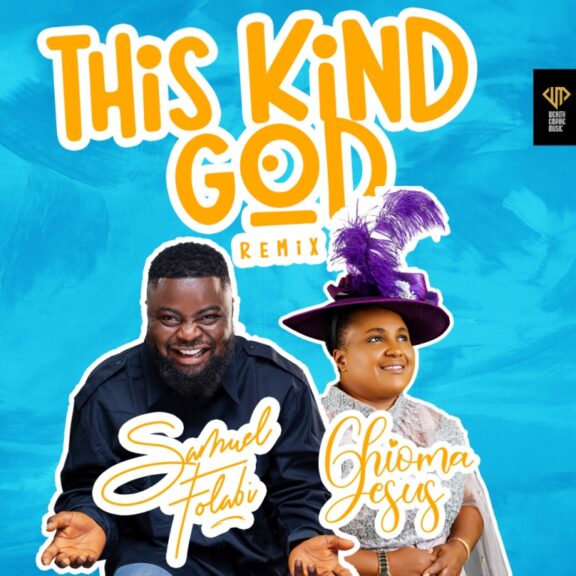 Audio: Samuel Folabi – This Kind God Remix ft. Chioma Jesus