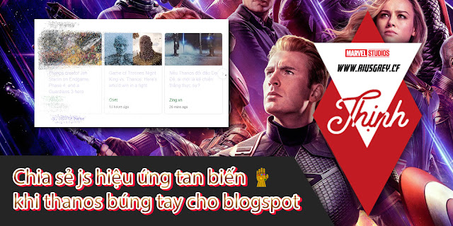 Chia sẻ js hiệu ứng tan biến khi thanos búng tay cho blogspot | RIUSGREY