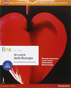 Al cuore della biologia. Per il triennio delle Scuole superiori. Con e-book. Con espansione online