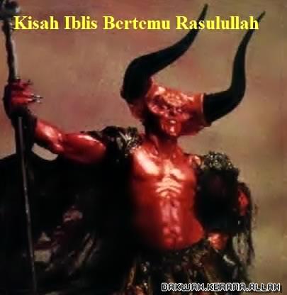 Mesti Baca : Kisah Iblis Bertemu Nabi Muhammad S.A.W 