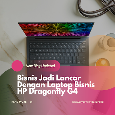 Bisnis Jadi Lancar Dengan Laptop Bisnis HP Dragonfly G4