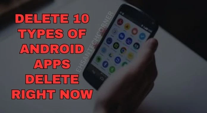 10 Android Apps to avoid | Delete these Apps immediately from your Mobile phone