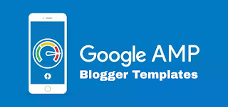 30+ Adsense Friendly Free Fast Loading AMP Blogger Templates|