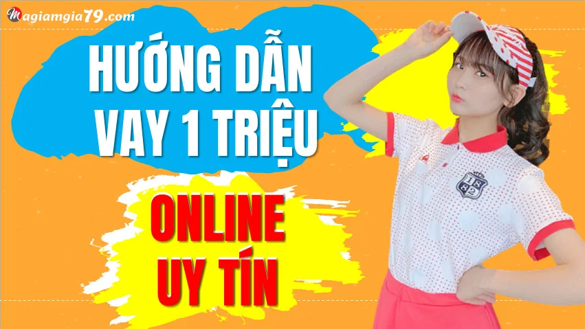 Đăng ký vay nhanh 1 triệu online