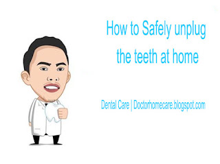 How to Safely unplug the teeth at home