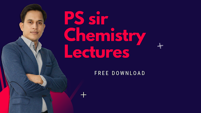 PS sir Chemistry Lectures