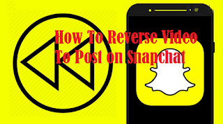 How To Reverse Video To Post on Snapchat Read here !!!