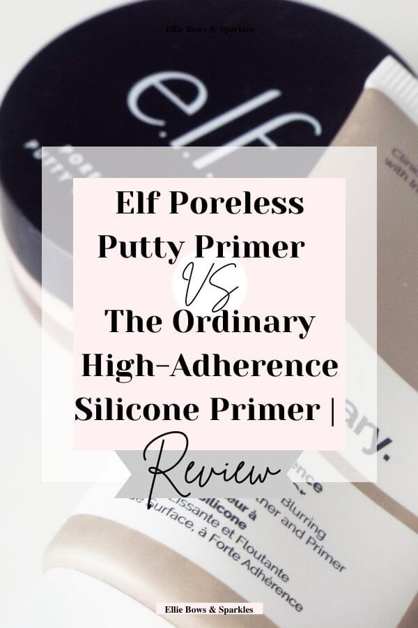 Pinterest pin, with square white and pink title card and bold text, featuring close up shot of the two primers, to pin and save the blog post Elf Poreless Putty Primer VS The Ordinary High-Adherence Silicone Primer | Review.