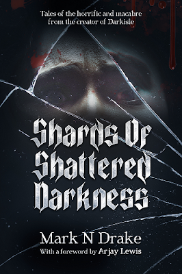 book cover of horror anthology Shards of Shattered Darkness by Mark N Drake