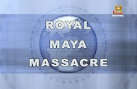 Arqueologia Maya: The Royal Massacre