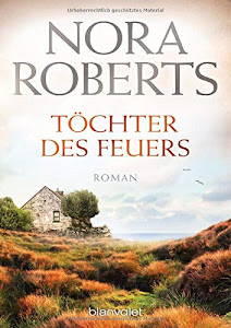 Töchter des Feuers: Roman (Die Irland-Trilogie, Band 1)