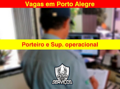 Empresa abre vagas para Porteiro e Supervisor operacional em Porto Alegre