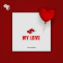 AUDIO Bruce africa – My Love Mp3 Download