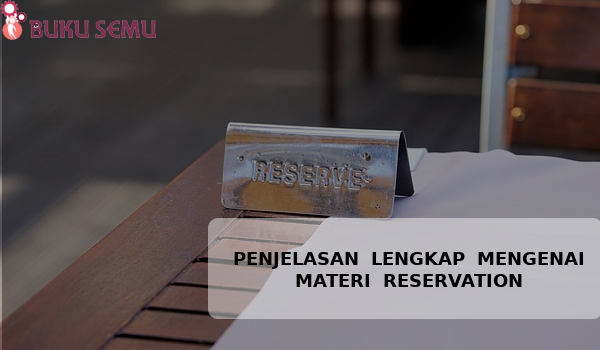 Penjelasan Lengkap Mengenai Materi Reservation Inggris, bukusemu, materi bahasa inggris, judul gambar reservasi