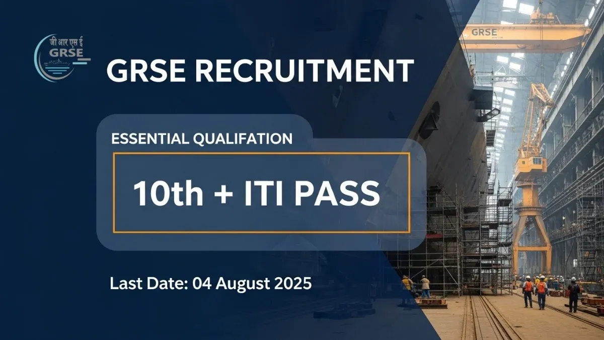 GRSE Journeyman Recruitment 2025: 52 Vacancies Open, Apply Before 4th August!