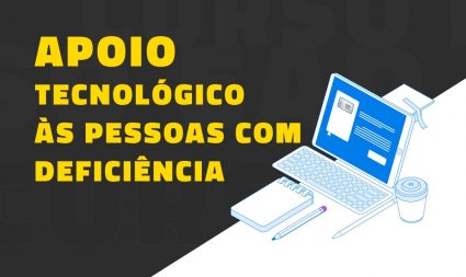 Apoio tecnológico às pessoas com deficiência