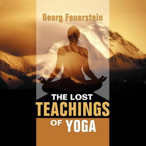 The Lost Teachings of Yoga: How to Find Happiness, Peace, and Freedom through Time-tested Wisdom