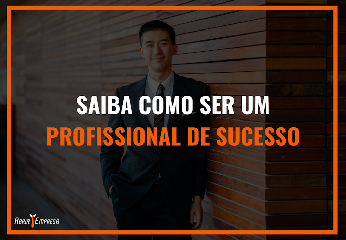 Quer ser um profissional de sucesso? Veja essas dicas