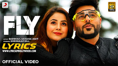 Fly Song Lyrics | Badshah | Shehnaaz Gill | Uchana Amit | D Soldierz