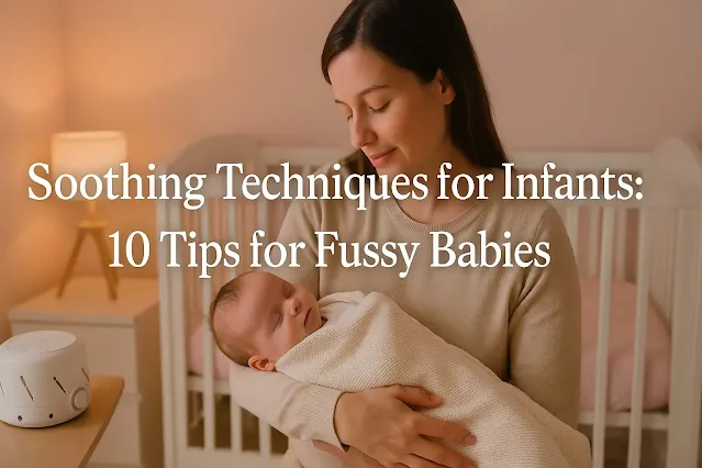 Soothing Techniques for Infants