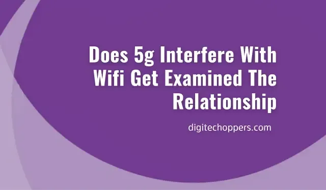 does-5g-interfere-with-wifi-Digitec Oppers