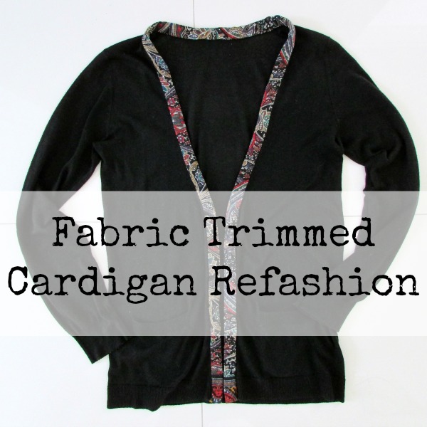 Fabric trimmed cardigan refashion