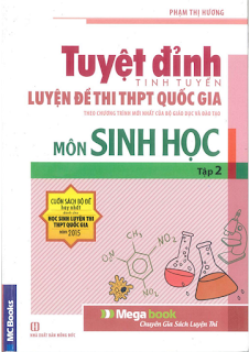 Tuyệt đỉnh tinh tuyển luyện đề thi THPT Quốc gia môn Sinh học - Phạm Thị Hương (Tập 2)