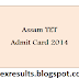 Assam TET Admit Card 2014 Download Assam TET Hall Ticket 2014 at www.ssaassam.gov.in