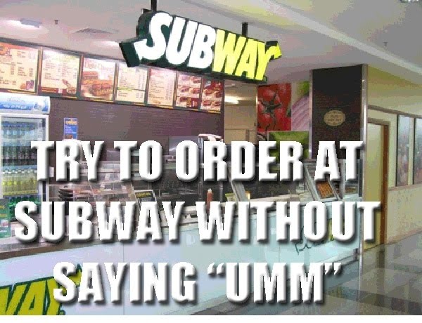 Try To Order At Subway Without Saying Umm