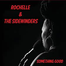 "Something Good" de Rochelle & the Sidewinders