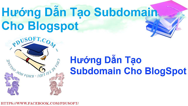 Hướng dẫn tạo subdomain ( tên miền phụ) cho blogspot
