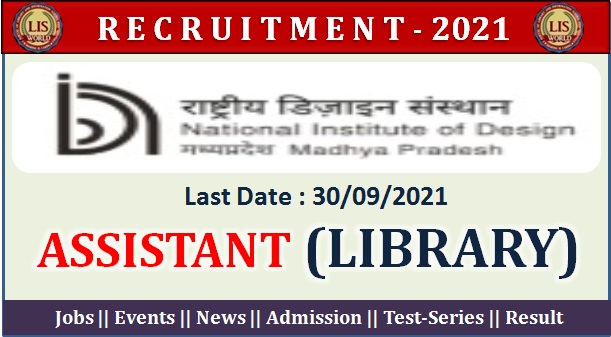  Recruitment for Assistant (Library) at NID, Madhya Pradesh - Last Date : 30/09/2021