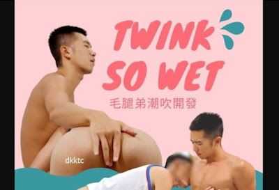 China- Twink So Wet- Araw x Twink