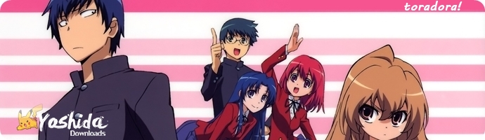 http://yoshidadownloads.blogspot.com.br/2015/02/toradora.html