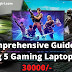 Comprehensive Guide for Buying 5 Gaming Laptop Under ₹30, 000/-