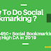 How To Do Social Bookmarking Practically ? Manually Checked Latest 450+ Social Bookmarking Sites Having High DA