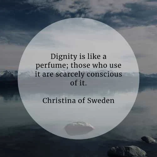 Dignity quotes that'll give you insights into the matter