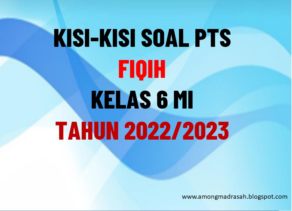 Kisi-kisi PTS Fiqih Kelas 6 MI