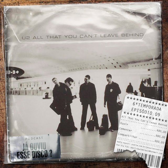 U2 All That You Can't Leave Behind disco álbum podcast crítica review