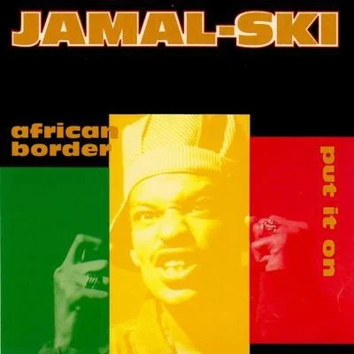 Jamalski - African Border\Put It On (Maxi-Single) (1993)