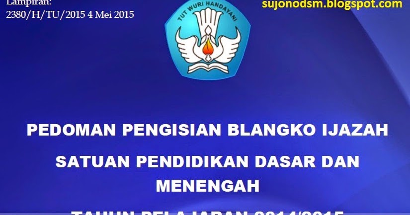 Pendopo Guru: PETUNJUK TEKNIS PENULISAN IJAZAH TAHUN 