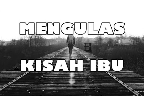 Mengulas Kisah Ibu