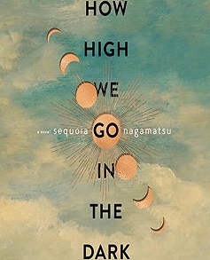 How High We Go in the Dark by Sequoia Nagamatsu Book Read Online And Epub File Download More Ebooks Every Category For Go Ebooks Libaray Online Website.
