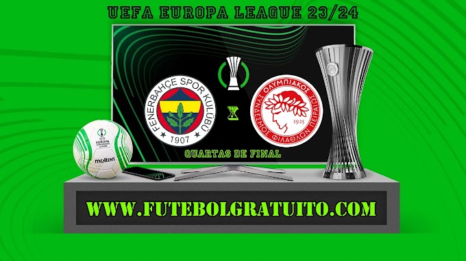 Assistir Fenerbahçe x Olympiacos ao vivo online grátis 18/04/2024