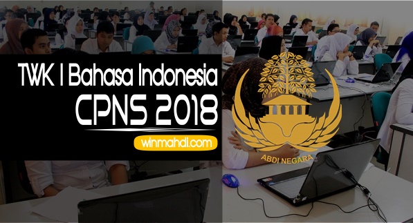 Contoh Materi Soal TWK Bahasa Indonesia CPNS - DIKDIN - UTBK SBMPTN