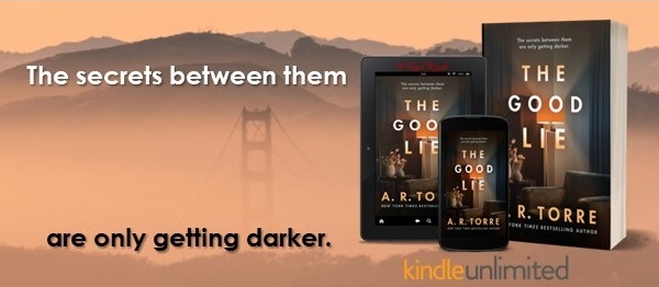 The secrets between them are only getting darker. The Good Lie by A.R. Torre.
