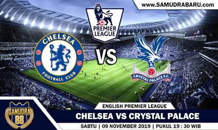 PREDIKSI SKOR BOLA JITU CHELSEA VS CRYSTAL PALACE 09 NOVEMBER 2019