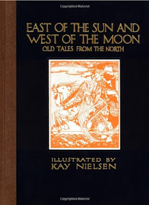 East of the Sun and West of the Moon: Old Tales from the North: Calla Editions
