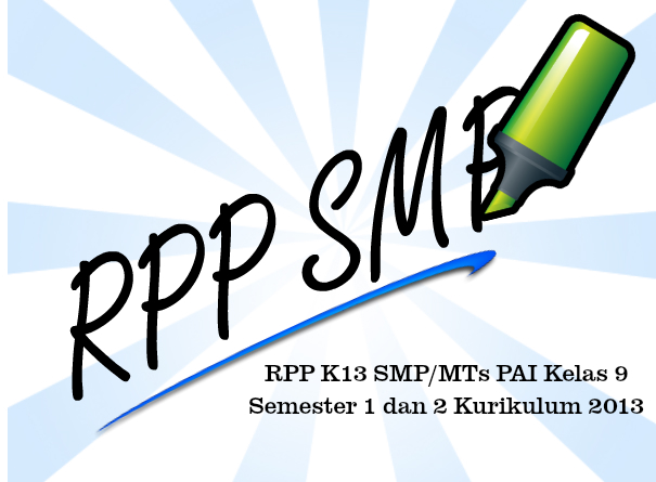 RPP K13 SMP/MTs PAI Kelas 9 Kurikulum 2013 Revisi Lengkap Semester 1 dan 2