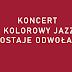 KOLOROWY JAZZ - KONCERT  ODWOŁANY